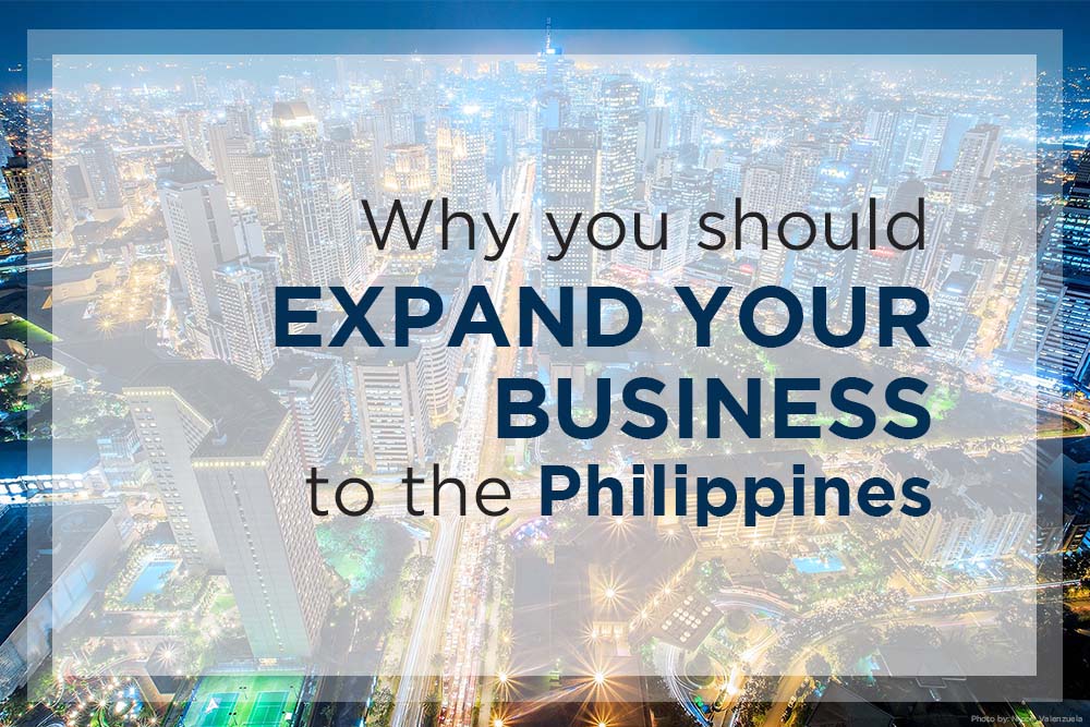 Why You Should Expand Your Business to the Philippines